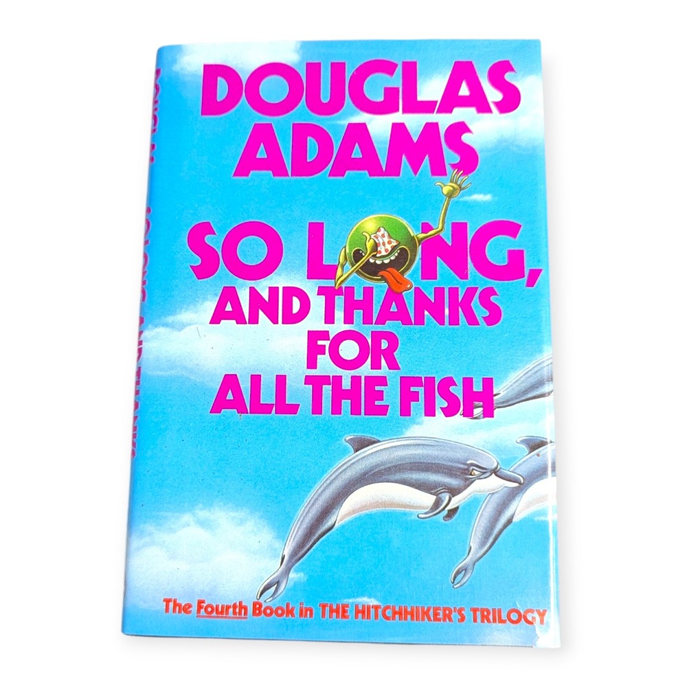Douglas Adams So Long and Thanks for All the Fish 1st Edition Hardcover 1985
